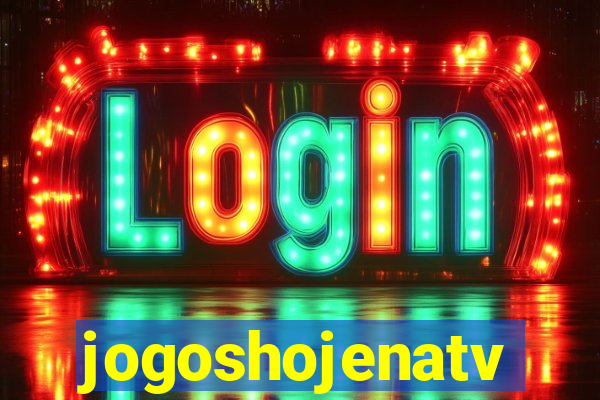 jogoshojenatv