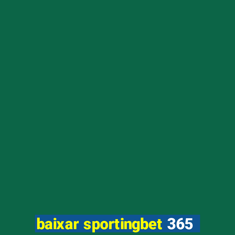 baixar sportingbet 365