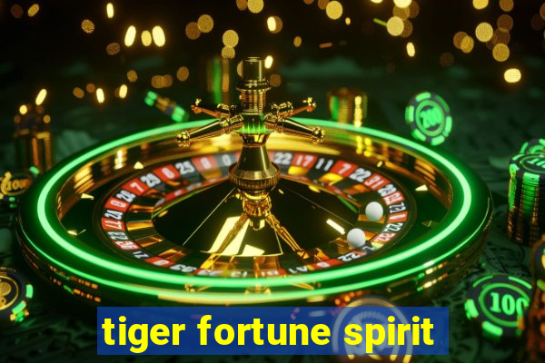 tiger fortune spirit