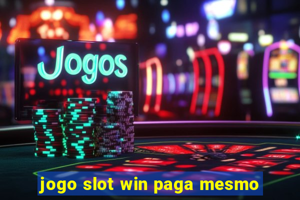 jogo slot win paga mesmo