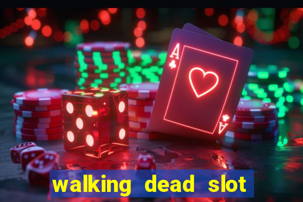 walking dead slot machine online