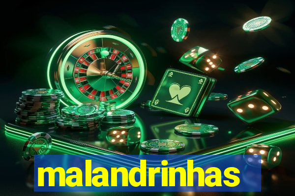 malandrinhas