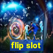 flip slot