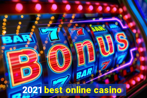 2021 best online casino