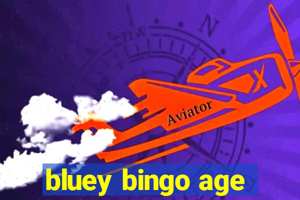 bluey bingo age