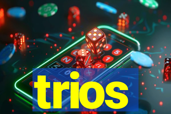 trios