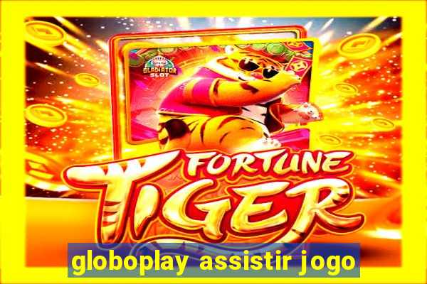 globoplay assistir jogo