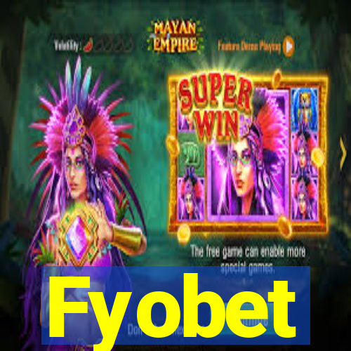 Fyobet