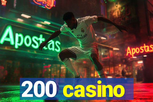 200 casino