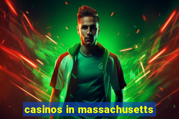 casinos in massachusetts