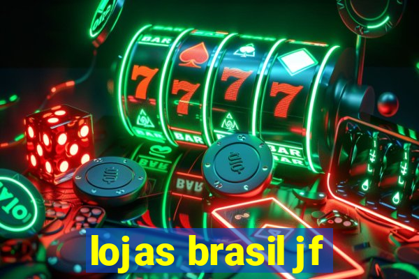 lojas brasil jf