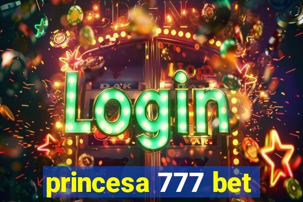 princesa 777 bet