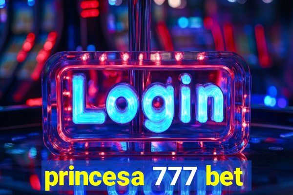 princesa 777 bet