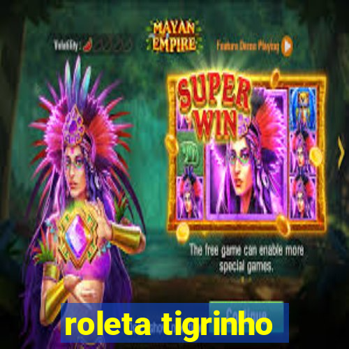 roleta tigrinho