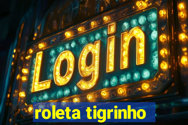 roleta tigrinho