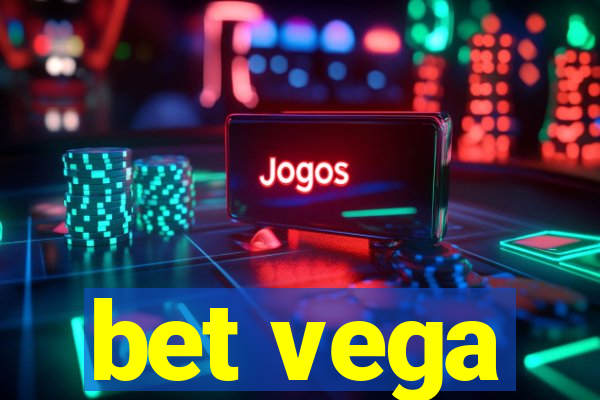 bet vega