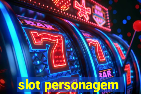 slot personagem