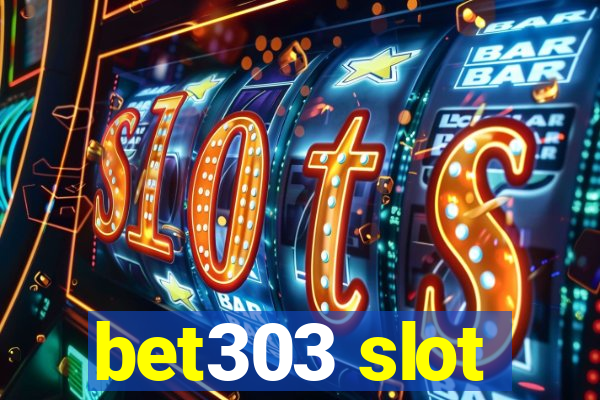 bet303 slot