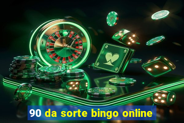 90 da sorte bingo online