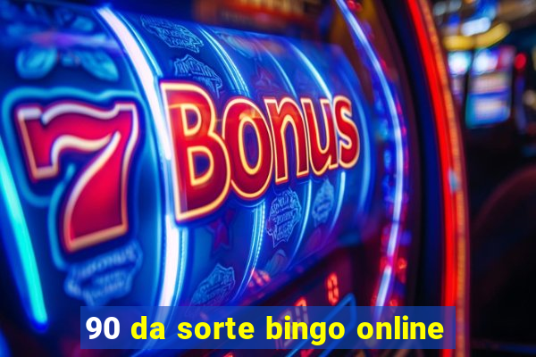 90 da sorte bingo online