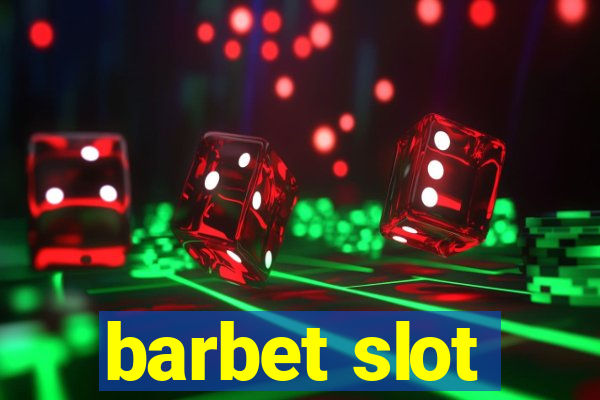 barbet slot