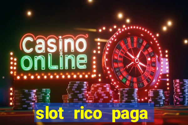 slot rico paga mesmo reclame aqui