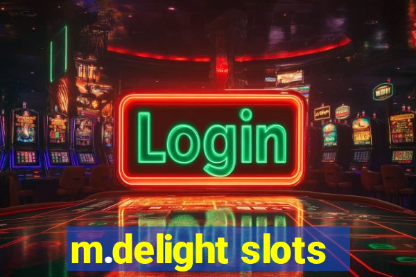 m.delight slots