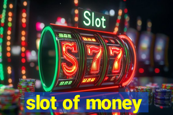 slot of money