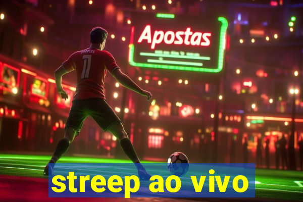 streep ao vivo