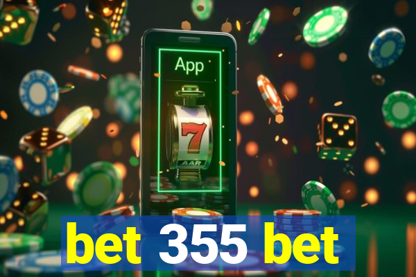 bet 355 bet