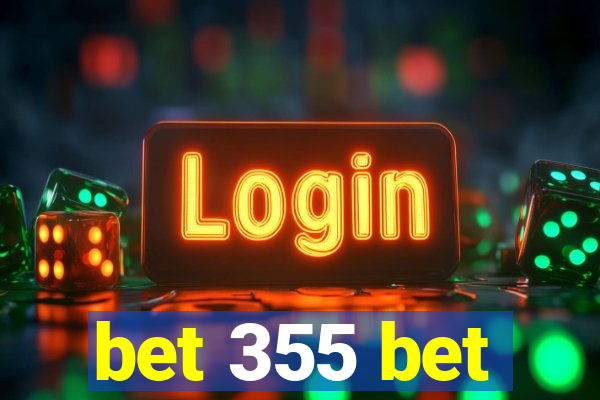 bet 355 bet