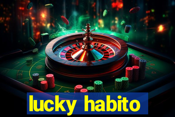 lucky habito