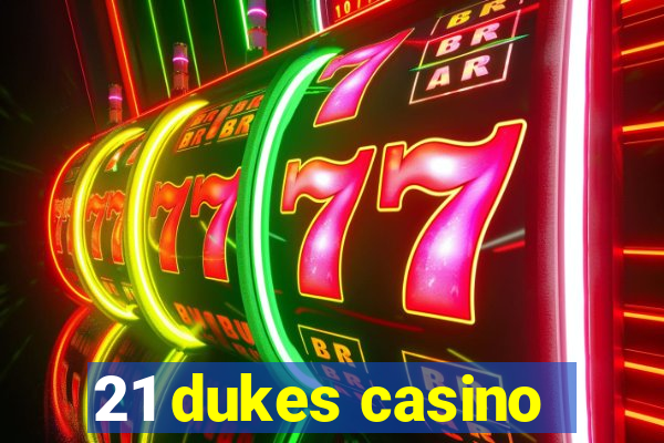 21 dukes casino