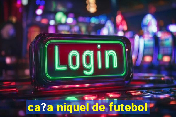 ca?a niquel de futebol