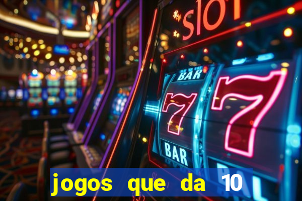 jogos que da 10 reais no cadastro