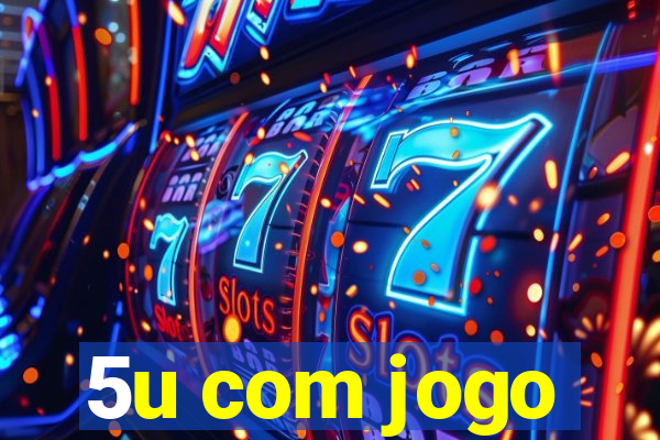 5u com jogo