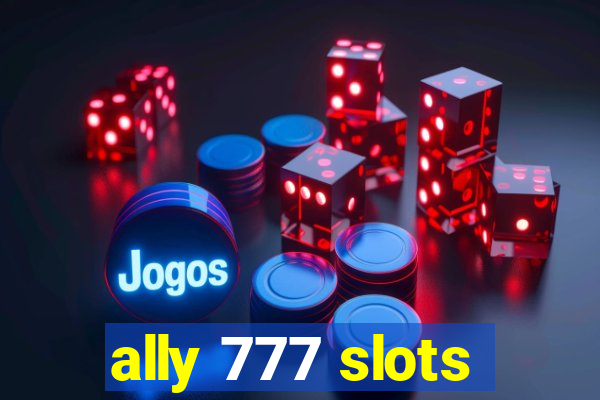 ally 777 slots