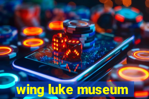 wing luke museum