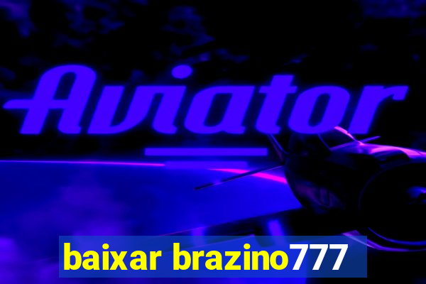 baixar brazino777