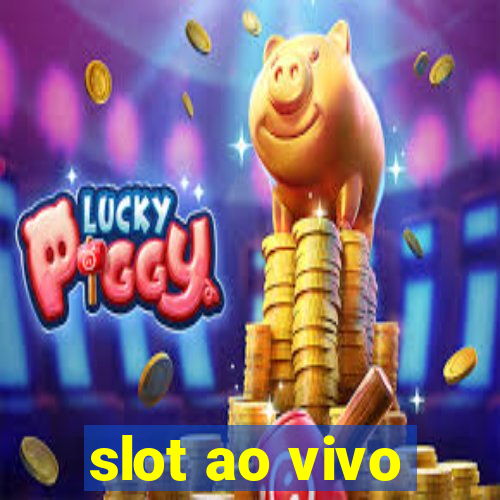 slot ao vivo