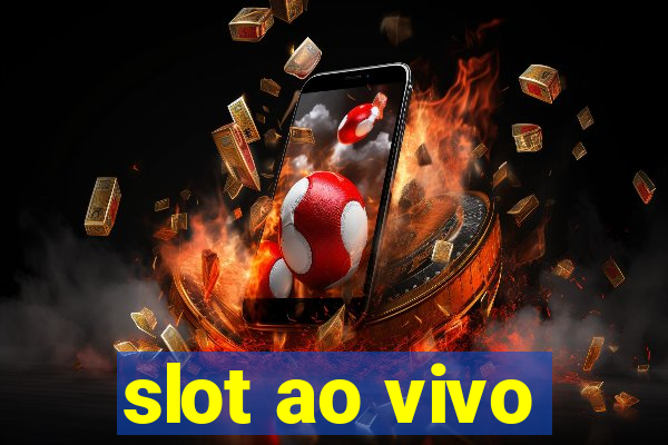 slot ao vivo