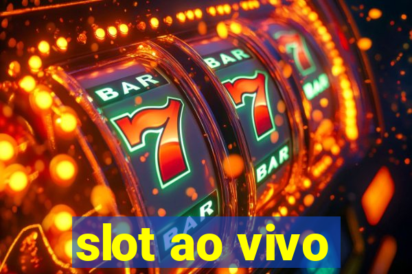 slot ao vivo