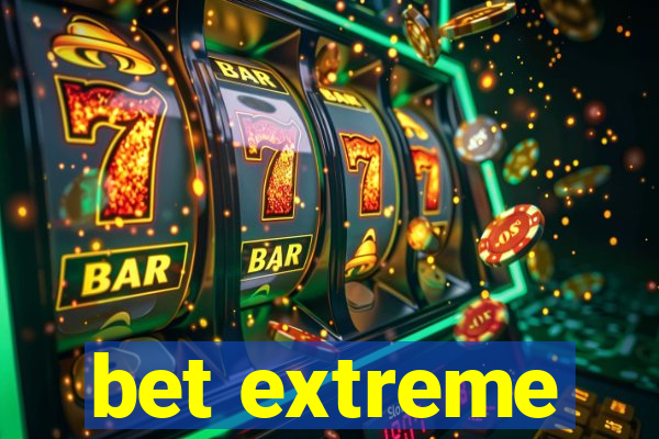 bet extreme