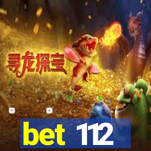 bet 112