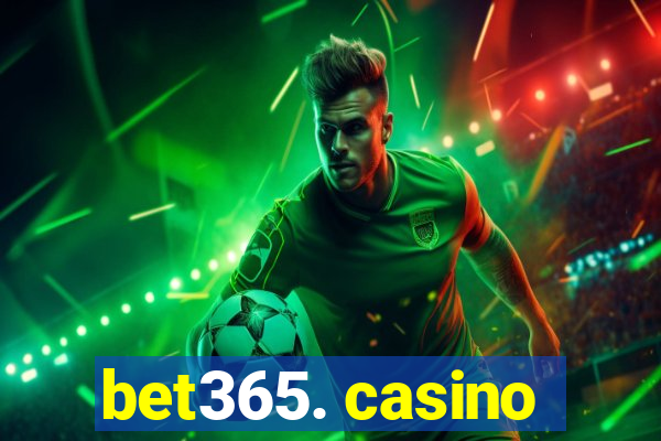 bet365. casino