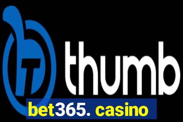 bet365. casino