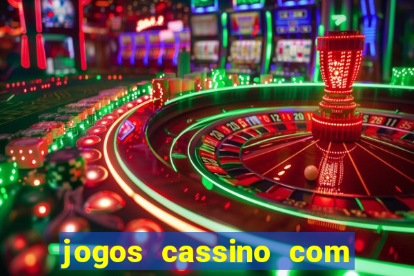 jogos cassino com bonus de cadastro