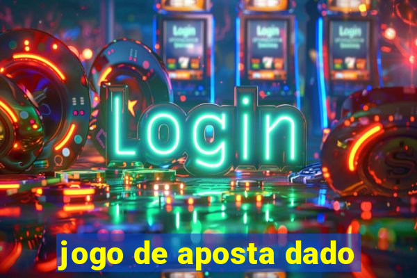 jogo de aposta dado