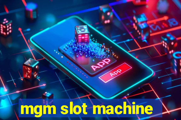 mgm slot machine