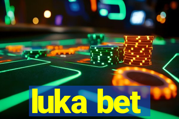 luka bet